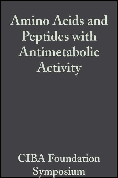 CIBA Foundation Symposium - Amino Acids and Peptides with Antimetabolic Activity