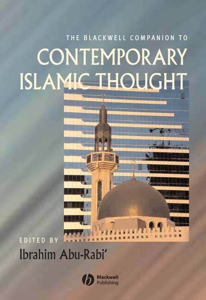 The Blackwell Companion to Contemporary Islamic Thought - Группа авторов