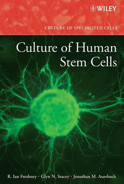 Culture of Human Stem Cells (R. Freshney Ian). 