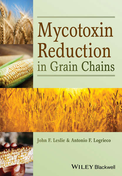 Mycotoxin Reduction in Grain Chains (Antonio  Logrieco). 