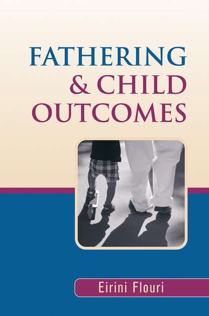 Fathering and Child Outcomes - Группа авторов