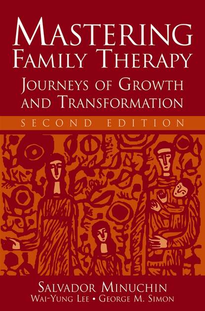 Salvador  Minuchin - Mastering Family Therapy
