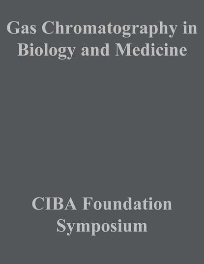CIBA Foundation Symposium - Gas Chromatography in Biology and Medicine