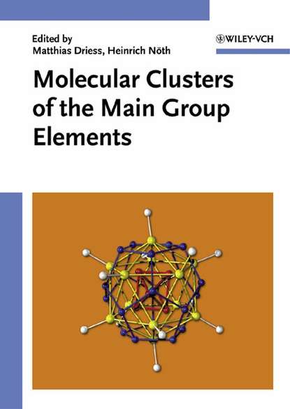 Molecular Clusters of the Main Group Elements (Heinrich  Noth). 