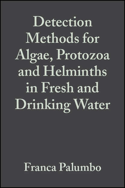 Detection Methods for Algae, Protozoa and Helminths in Fresh and Drinking Water - Franca  Palumbo
