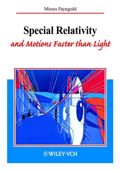 Special Relativity and Motions Faster than Light (Roland  Wengenmayr). 