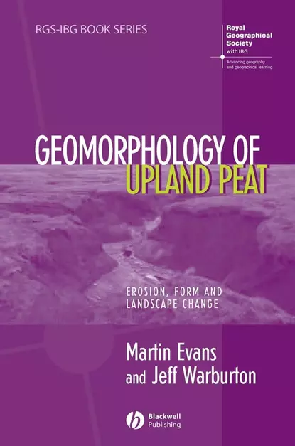 Обложка книги Geomorphology of Upland Peat, Martin  Evans