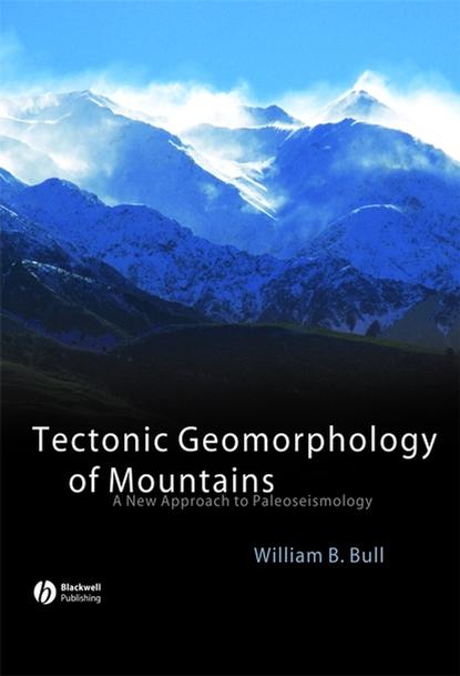 William Bull B. - Tectonic Geomorphology of Mountains