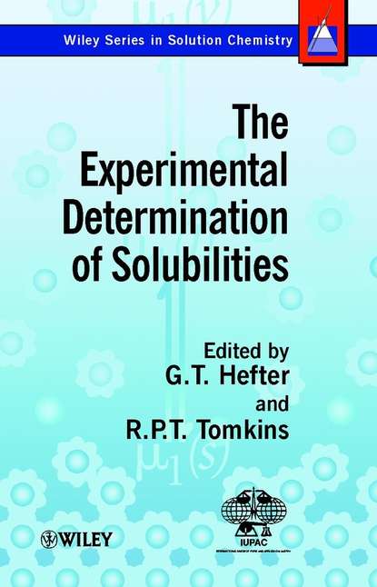 The Experimental Determination of Solubilities - G. Hefter T.