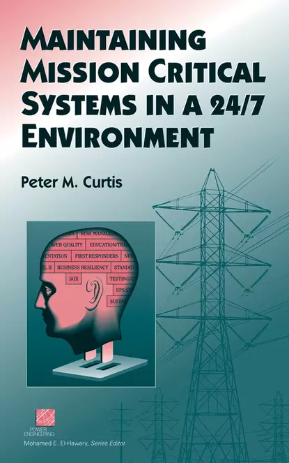 Обложка книги Maintaining Mission Critical Systems in a 24/7 Environment, Peter Curtis M.