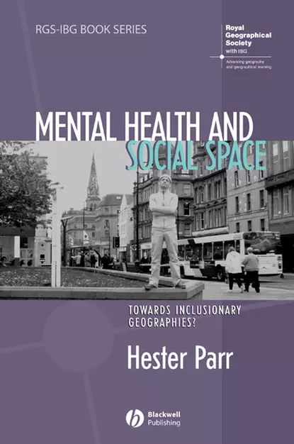 Обложка книги Mental Health and Social Space, Hester  Parr