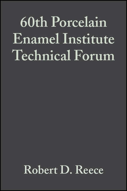 Robert Reece D. - 60th Porcelain Enamel Institute Technical Forum