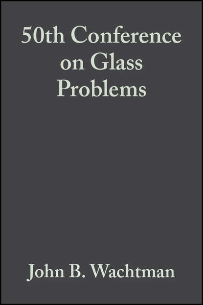 John Wachtman B. - 50th Conference on Glass Problems