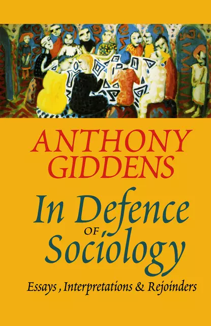 Обложка книги In Defence of Sociology, Anthony  Giddens