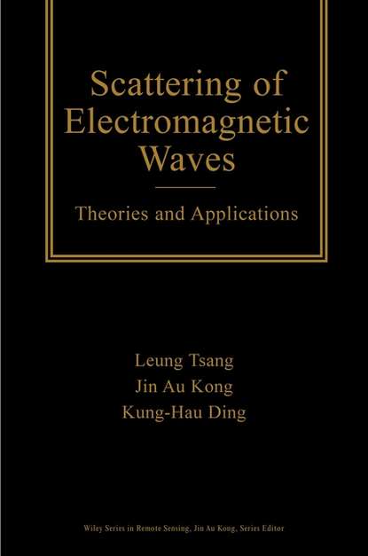Leung  Tsang - Scattering of Electromagnetic Waves