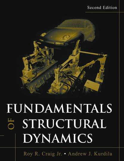 Andrew J. Kurdila - Fundamentals of Structural Dynamics