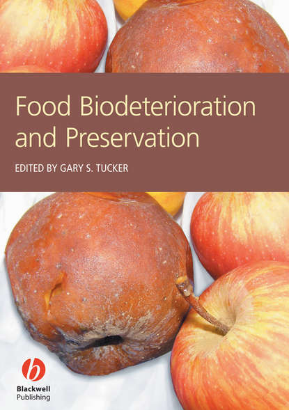Food Biodeterioration and Preservation - Gary Tucker S.