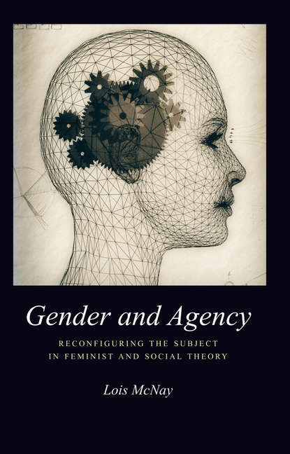 Lois  McNay - Gender and Agency