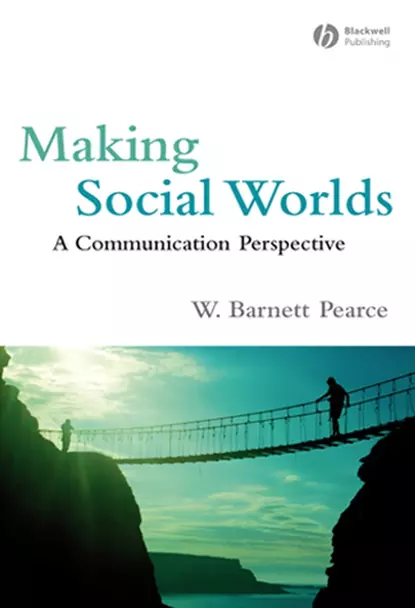 Обложка книги Making Social Worlds, W. Pearce Barnett