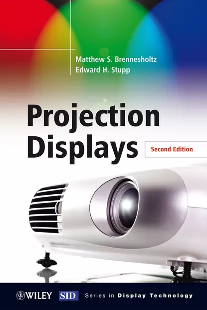 Обложка книги Projection Displays, Matthew Brennesholtz S.