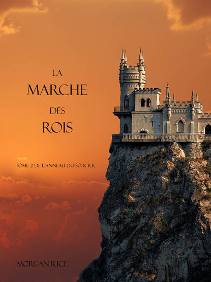 Морган Райс - La Marche Des Rois