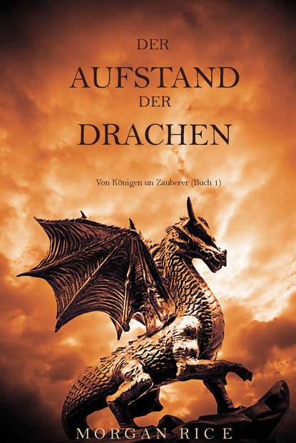 Der Aufstand Der Drachen  (Морган Райс). 