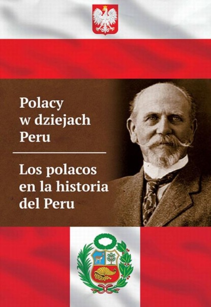 

Polacy w dziejach Peru. Los polacos en la historia del Peru