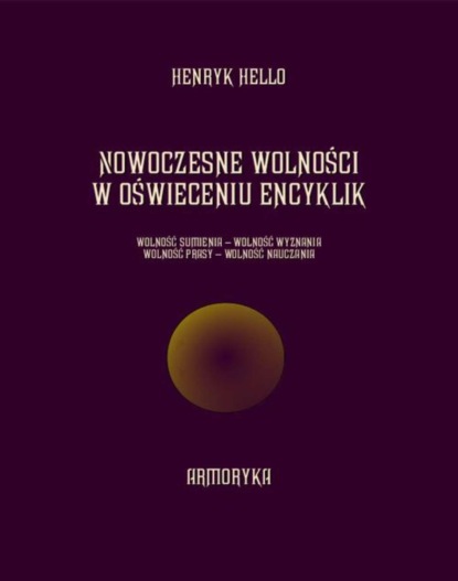 Henryk Hello - Nowoczesne wolności w oświeceniu encyklik