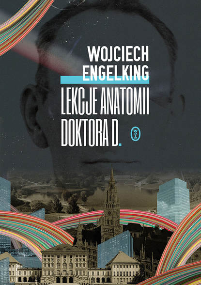 Wojciech Engelking - Lekcje anatomii doktora D.