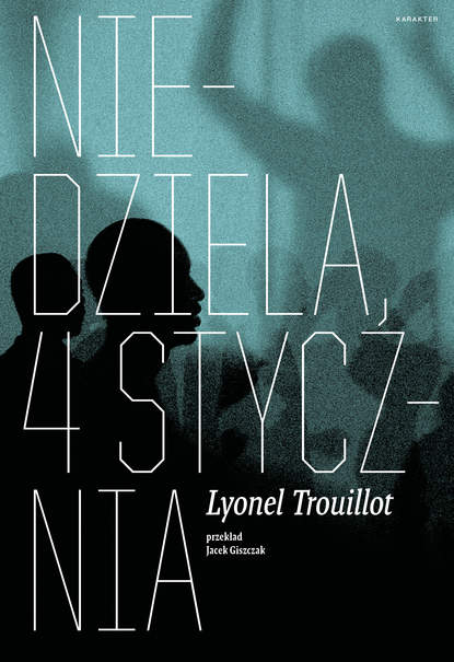 Lyonel Trouillot - Niedziela, 4 stycznia