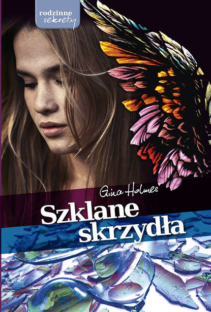 Gina  Holmes - Szklane skrzydła