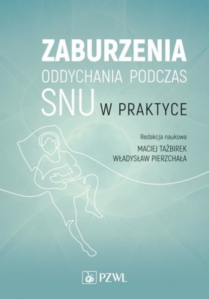 Maciej Tażbirek - Zaburzenia oddychania podczas snu w praktyce