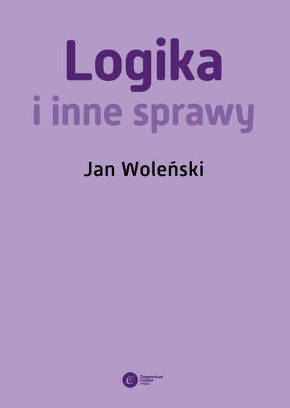 Jan Woleński - Logika i inne sprawy