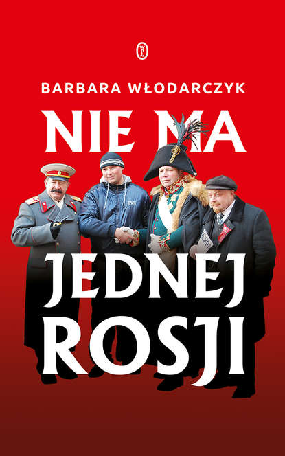 Barbara Włodarczyk - NIe ma jednej Rosji