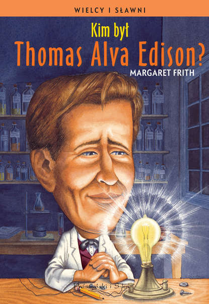 

Kim był Thomas Alva Edison