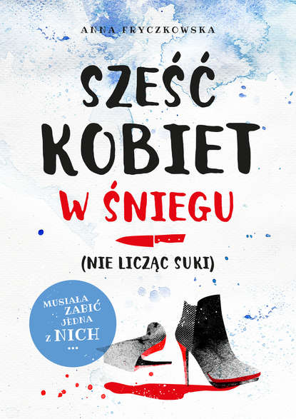 

Sześć kobiet w śniegu (nie licząc suki)
