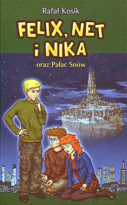 Rafał Kosik - Felix, Net i Nika oraz Pałac Snów