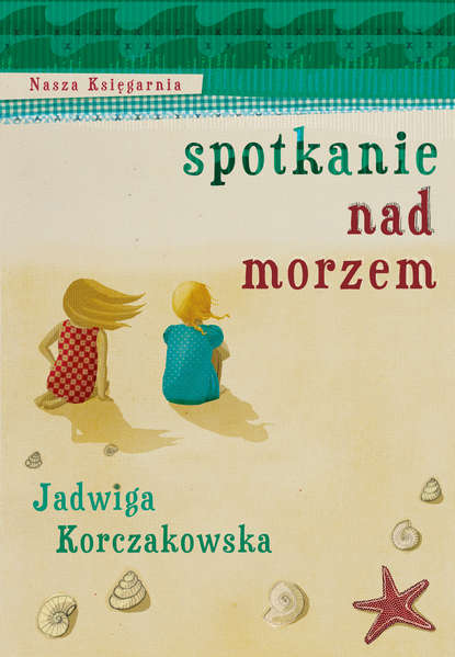 Jadwiga Korczakowska - Spotkanie nad morzem