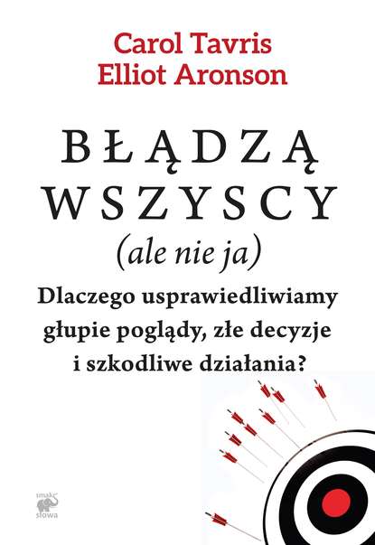 Elliot Aronson - Błądzą wszyscy (ale nie ja)