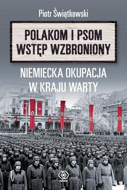 Piotr Świątkowski - Polakom i psom wstęp wzbroniony