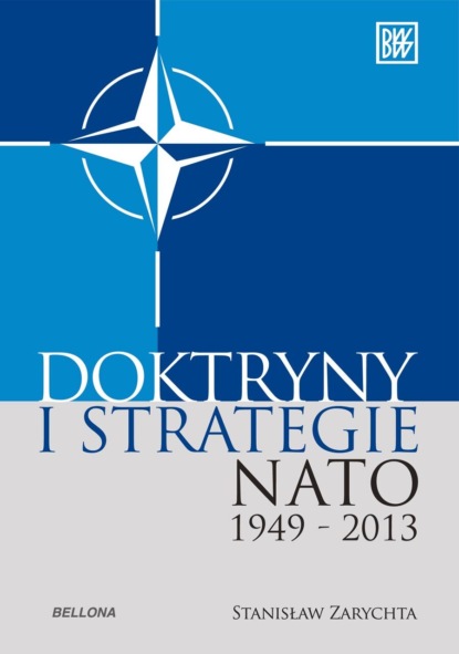 Stanisław Zarychta - "Doktryny i strategie NATO 1949-2013