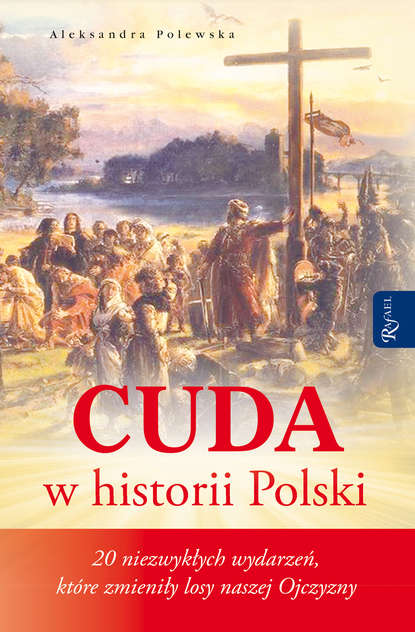 Aleksandra Polewska - Cuda w historii Polski