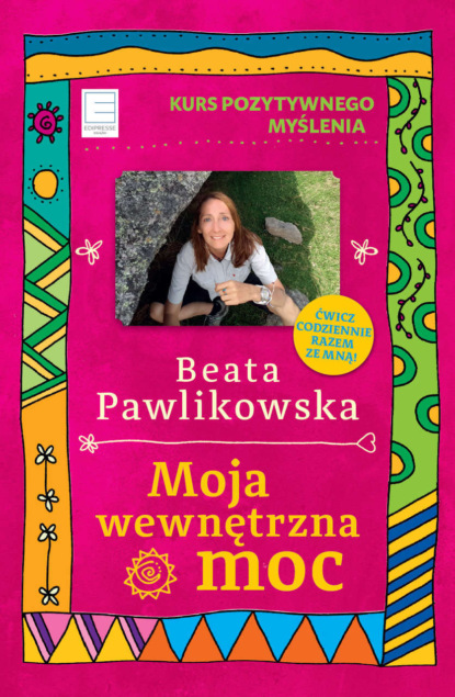 Beata Pawlikowska - Moja wewnętrzna moc