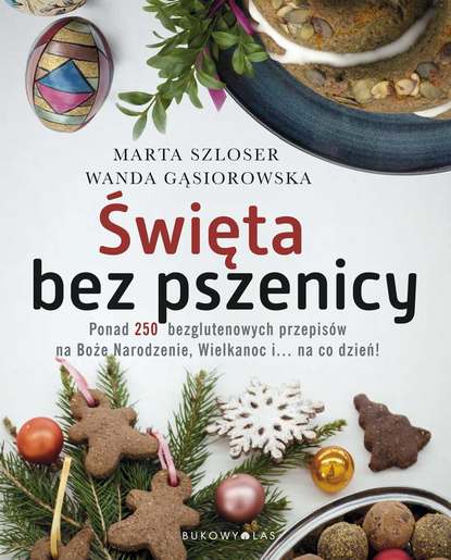 Marta Szloser - Święta bez pszenicy