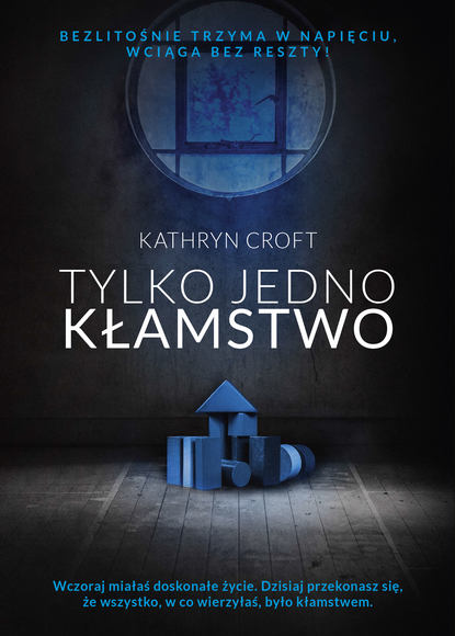 Kathryn Croft - Tylko jedno kłamstwo