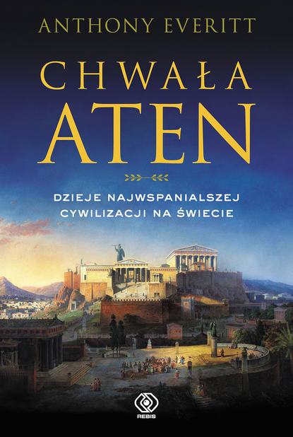 Anthony Everitt - Chwała Aten