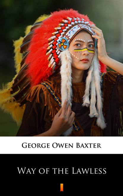 George Owen Baxter - Way of the Lawless