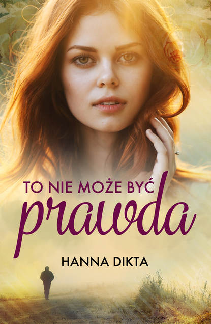 Hanna Dikta - To nie może być prawda