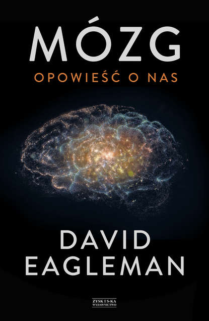 David  Eagleman - Mózg. Opowieść o nas