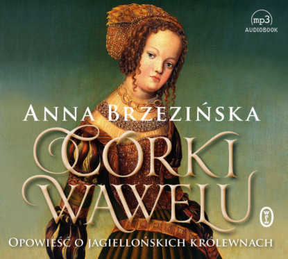 Anna Brzezińska - Córki Wawelu